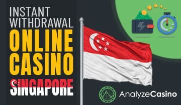 Instant Withdrawal Online Casinos in Singapore Guide.